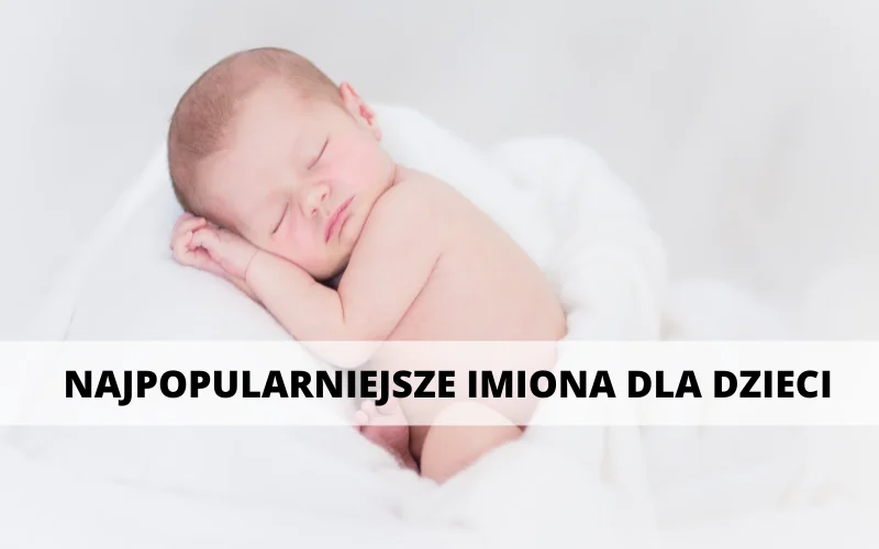 Jakie są najpopularniejsze imiona dla dzieci? - Zdjęcie główne