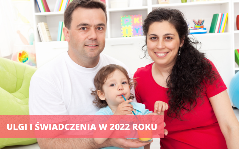 Jakie ulgi i świadczenia dla rodzin w 2022 roku - Zdjęcie główne