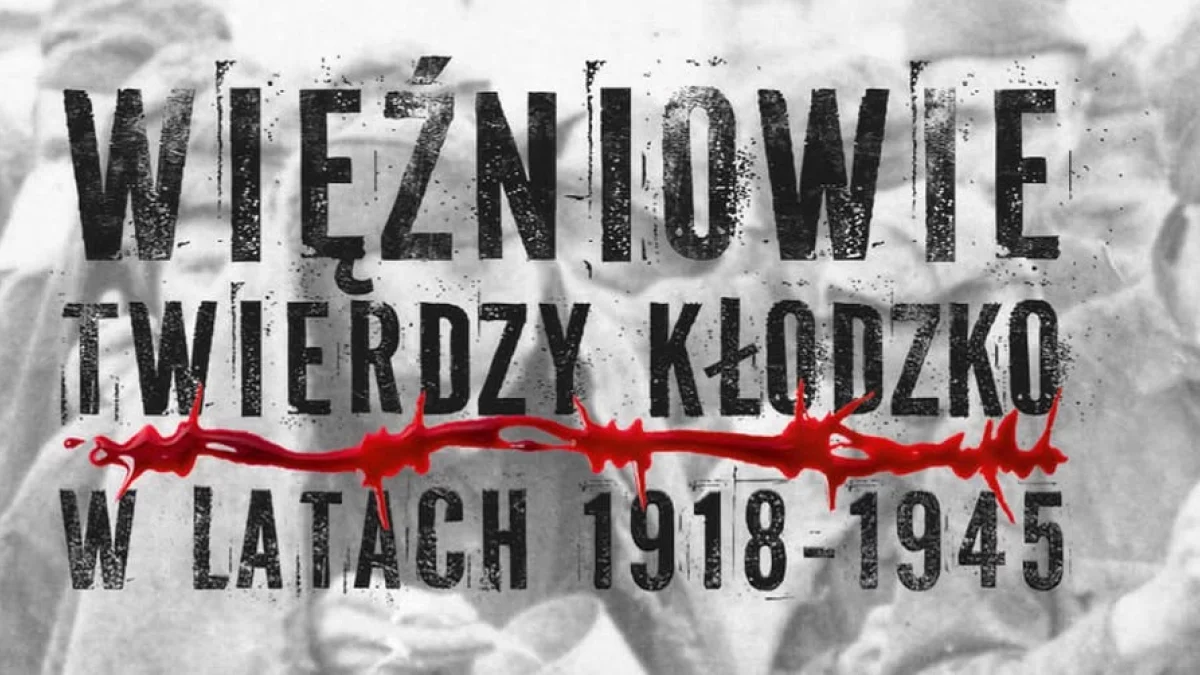 Powiat Kłodzki. Zaproszenie na otwarcie wystawy "Więźniowie Twierdzy Kłodzko w latach 1918 - 1945" - Zdjęcie główne