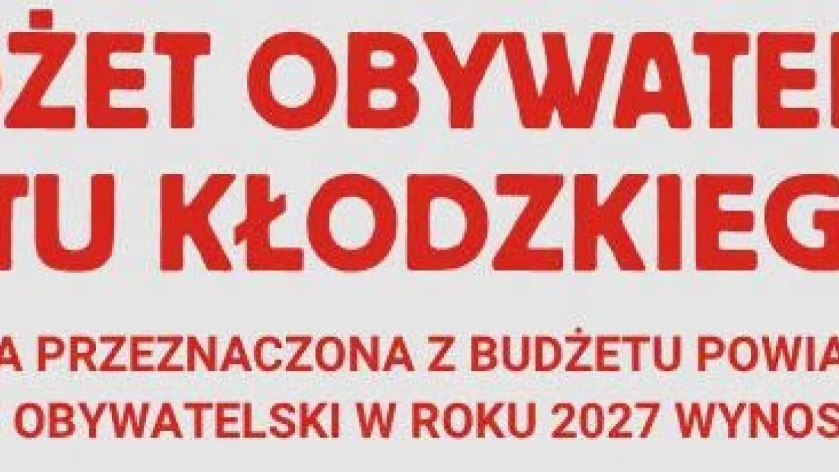 Budżet Obywatelski Powiatu Kłodzkiego 2027 do rozdysponowania 225 tys. zł