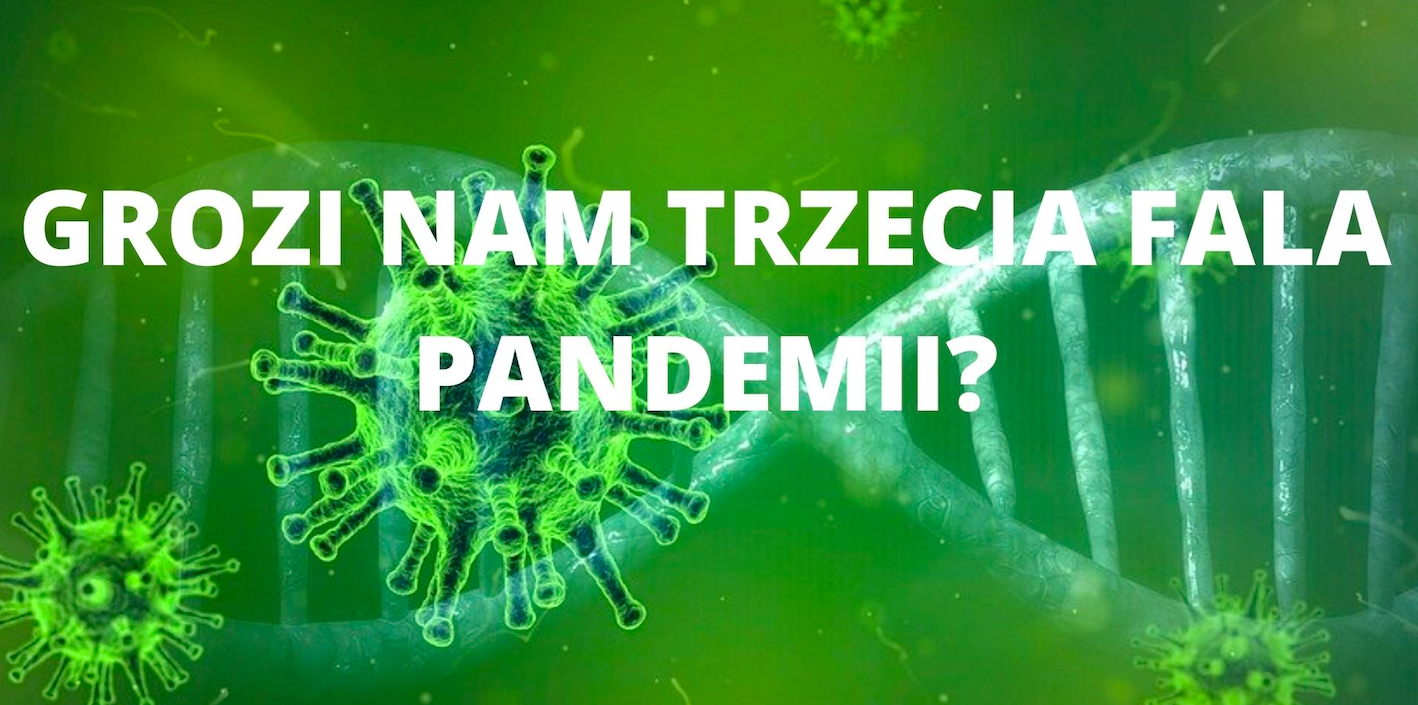 Grozi nam trzecia fala pandemii? - Zdjęcie główne