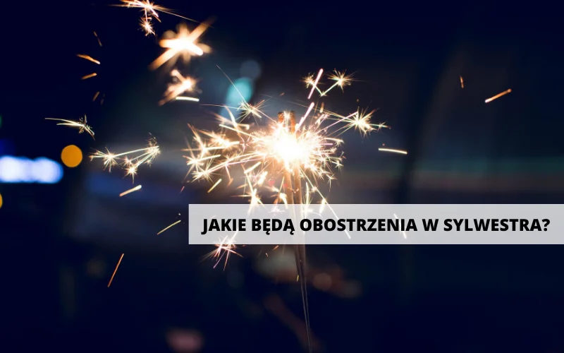 Sylwester 2021. Jakie będą obostrzenia? - Zdjęcie główne