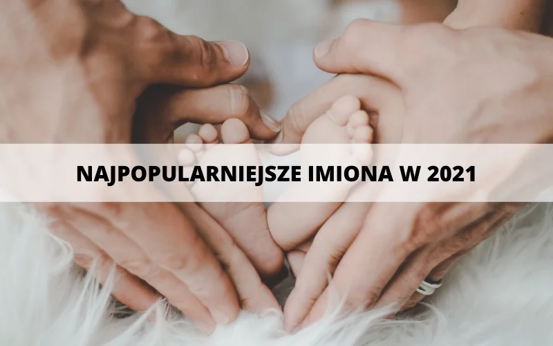 Ząbkowice Śląskie. Hania, Laura i Zosia - najpopularniejsze imiona w 2021 roku - Zdjęcie główne